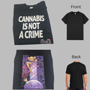 SMOKE IT AND MORE CANNABIS IS NOT A CRIME T-SHIRT